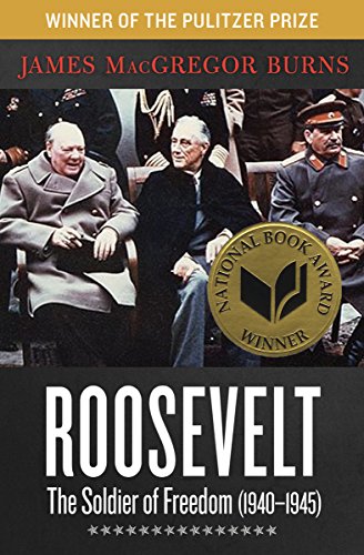 Roosevelt: The Soldier of Freedom (1940-1945) (English Edition)