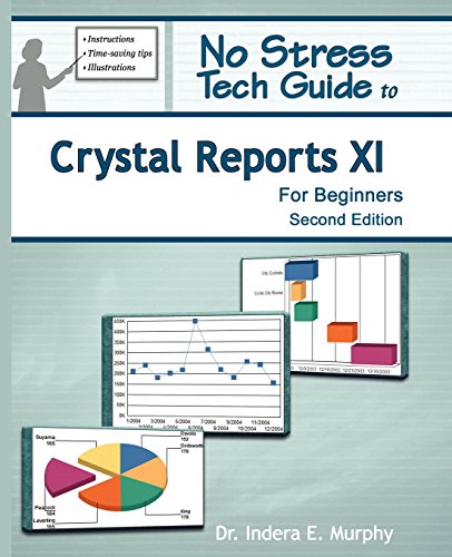 Download No Stress Tech Guide To Crystal Reports XI For Beginners (2nd Edition)