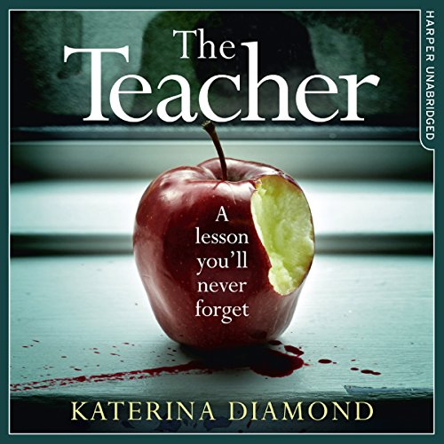 Download The Teacher: A Shocking and Compelling New Crime Thriller That's Not for the Faint-Hearted