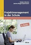 Projektmanagement in der Schule: Mit Online-Materialien by 