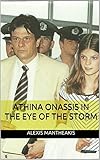 Athina Onassis In the Eye of the Storm (English Edition)