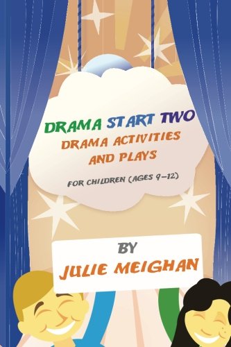 Book's Cover ofDrama Start Two Drama Activities and Plays for Children ages 912 Drama Start Two