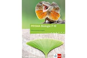 PRISMA Biologie 7-10. Differenzierende Ausgabe Baden-Württemberg: Schulbuch Klasse 7-10 (PRISMA Biologie. Differenzierende Ausgabe ab 2017)