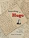 Searching for Hugo by Naomi Minna Rosenthal