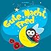 Gute Nacht, Fred: Einschlafbuch für Kinder (Gute Nacht Geschichten, Band 1) by