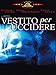 Vestito per uccidere
