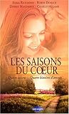 Les saisons du coeur : Un printemps à Rome ; Souvenir d'une nuit d'été ; Passion d'automne ; L'enfant de l'hiver