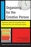 Organizing for the Creative Person: Right-Brain Styles for Conquering Clutter, Mastering Time, and Reaching Your Goa ls (English Edition) by Dorothy Lehmkuhl, Dolores Cotter Lamping