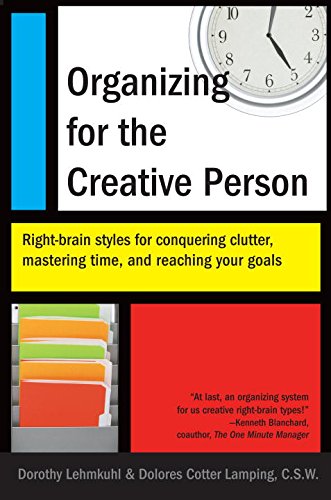 Organizing for the Creative Person: Right-Brain Styles for Conquering Clutter, Mastering Time, and Reaching Your Goa ls (English Edition)