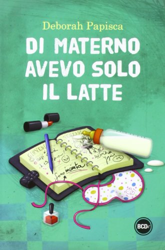 Di materno avevo solo il latte Di materno avevo solo il latte