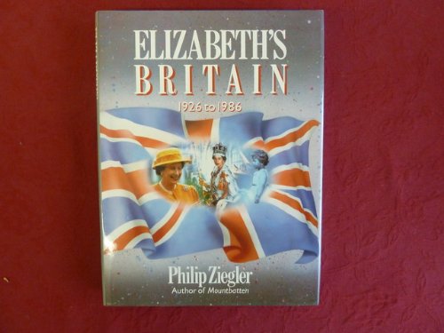 *ELIZABETH S BRITAIN 1926 TO 1986* Mit Abbildungen.