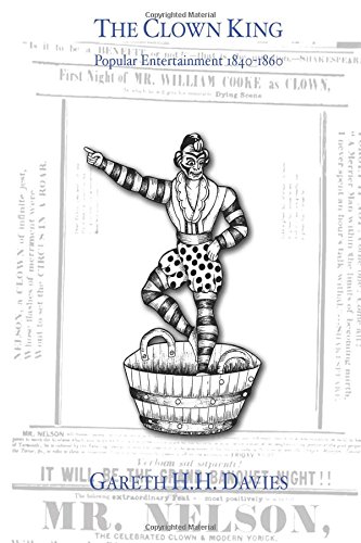 The Clown King (monochrome edition): Popular Entertainment 1840-1860