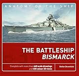 The Battleship Bismarck (Anatomy of The Ship, Band 1) by