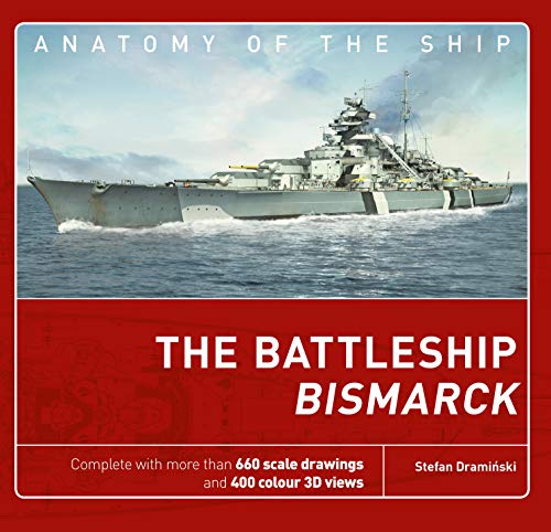 The Battleship Bismarck (Anatomy of The Ship, Band 1)