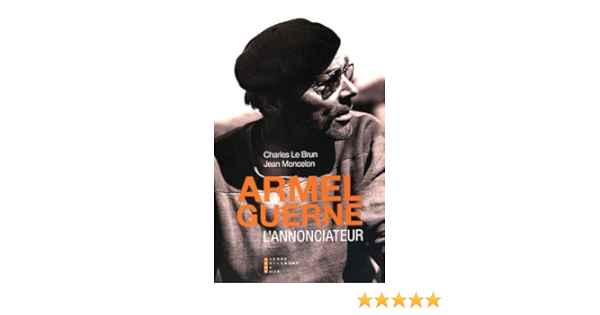 Amazon Fr Armel Guerne L Annonciateur Le Brun Charles Moncelon Jean Livres
