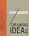 Drawing Ideas: A Hand-Drawn Approach for Better Design by 