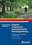 Ratgeber Trauma und Posttraumatische Belastungsstörung: Informationen für Betroffene und Angehörige (Ratgeber zur Reihe »Fortschritte der Psychotherapie«) by Thomas Ehring, Anke Ehlers