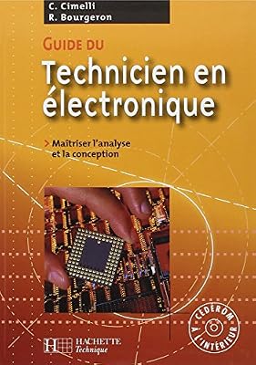 Hachette Technique Guide du technicien en électronique : Pour maîtriser l'analyse et la conception (1Cédérom)