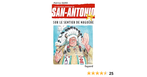 Amazon Fr Sur Le Sentier De Naguere Nouvelles Aventures De San Antonio Tome 28 Dard Patrice Livres