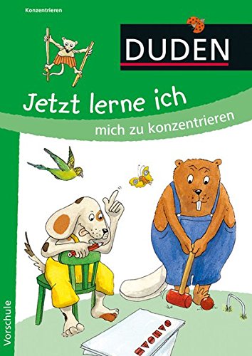 Jetzt lerne ich mich zu konzentrieren: Vorschule