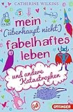 Mein (überhaupt nicht) fabelhaftes Leben: und andere Katastrophen by 