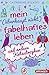 Mein (überhaupt nicht) fabelhaftes Leben: und andere Katastrophen by 