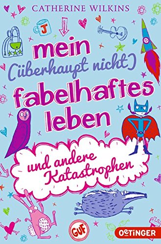 Mein (überhaupt nicht) fabelhaftes Leben: und andere Katastrophen