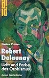 Image de Robert Delaunay. Licht und Farbe des Orphismus.