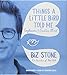 Things a Little Bird Told Me: Confessions of the Creative Mind by Biz Stone, Jonathan Davis