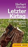 Bücher Neuerscheinungen 2022 - Letzter Kirtag von Herbert Dutzler