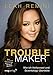 Troublemaker: Wie ich Hollywood und Scientology überlebte by 