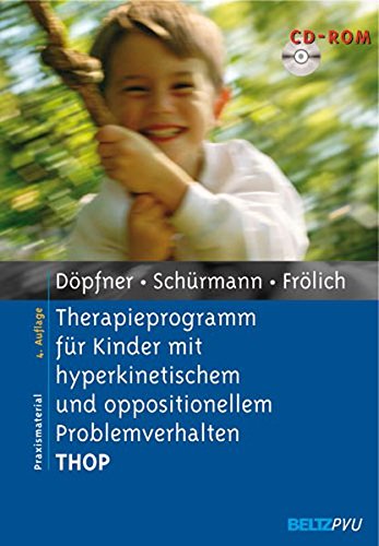 Download Therapieprogramm für Kinder mit hyperkinetischem und oppositionellem Problemverhalten THOP: Mit CD-ROM (Materialien für die klinische Praxis) Download Therapieprogramm für Kinder mit hyperkinetischem und oppositionellem Problemverhalten THOP: Mit CD-ROM (Materialien für die klinische Praxis)