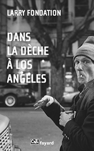 couverture de : Dans la d&egrave;che &agrave; Los Angeles