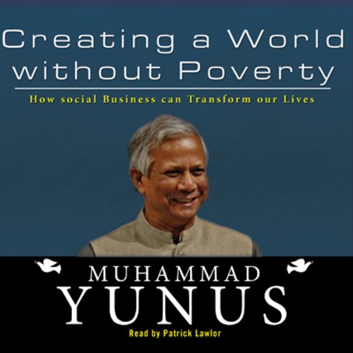 Download Creating a World Without Poverty: How Social Business Can Transform Our Lives Download Creating a World Without Poverty: How Social Business Can Transform Our Lives