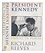 President Kennedy: Profile of Power by Richard Reeves