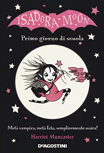 Primo giorno di scuola. Isadora Moon. Ediz. a colori Primo giorno di scuola. Isadora Moon. Ediz. a colori