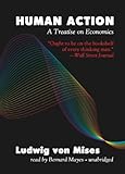 Human Action: A Treatise on Economics by 