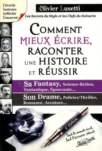 Download Comment mieux écrire, raconter une histoire et réussir sa fantasy, son drame... Download Comment mieux écrire, raconter une histoire et réussir sa fantasy, son drame...