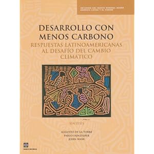 Desarrollo con Menos Carbono: Respuestas Latinoamericanas al Desafio del Cambio Climatico - Sintesis (Latin America and Caribbean Studies)