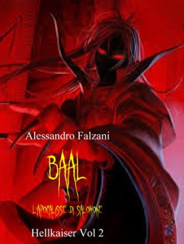 Download BAAL: L'apocalisse di Salomone (Hell Kaiser Vol. 2)