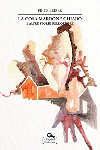 Download La cosa marrone chiaro e altre storie dell'orrore (Biblioteca) Download La cosa marrone chiaro e altre storie dell'orrore (Biblioteca)