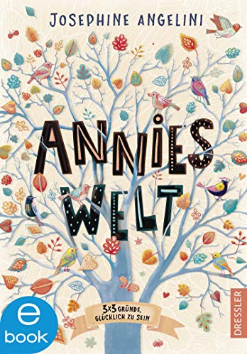 Annies Welt: 3 x 3 Gründe, glücklich zu sein