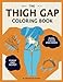 Produktbild The Thigh Gap Coloring Book: Weird Adult Memes Coloring Book