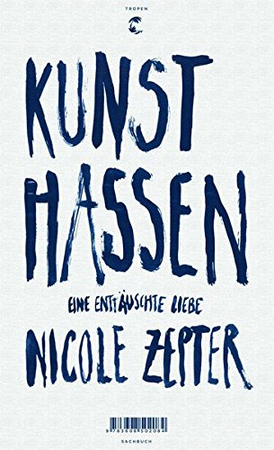 Download Kunst hassen: Eine enttäuschte Liebe Download Kunst hassen: Eine enttäuschte Liebe