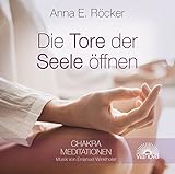 Image de Die Tore zur Seele öffnen: Chakra Meditationen