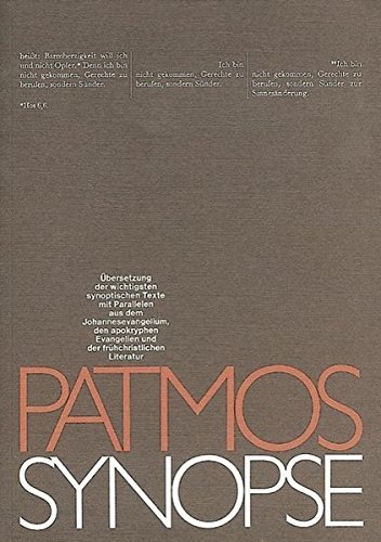 Patmos-Synopse. Übersetzung der wichtigsten synoptischen Texte mit Parallelen