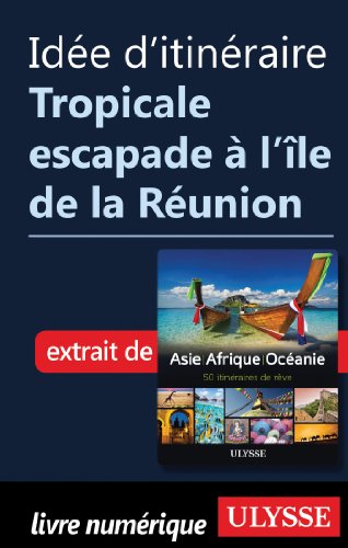Download Idee D Itineraire Tropicale Escapade A L Ile De La Reunion Pdf Jockelagni Download Idee D Itineraire Tropicale Escapade A L Ile De La Reunion Pdf Jockelagni