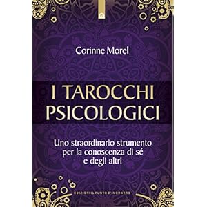 Tarocchi psicologici: Uno straordinario strumento per la conoscenza di sé e degli al
