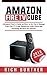 Produktbild Amazon Fire TV Cube: Advanced User's Guide on How to Set Up & Manage Your Fire TV Cube Hands-free with Alexa and streaming 4k ultra HD Movies