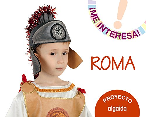 Proyecto " Roma " Educación Infantil Segundo ciclo (¡Me interesa!)